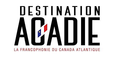 Destination Acadie