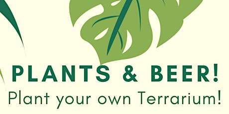 Plants & Beer!