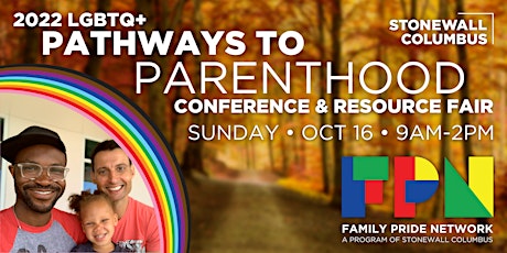 2022 LGBTQ+ Pathways to Parenthood Conference & Resource Fair