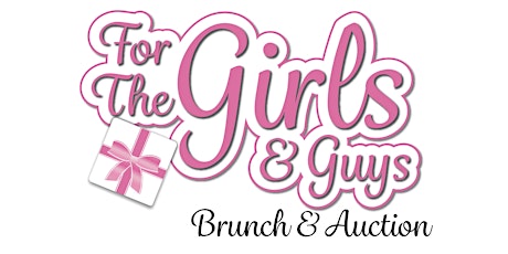 For The Girls & Guys Brunch & Auction