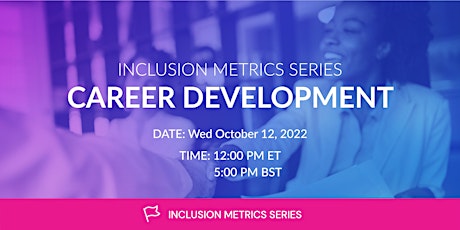 Inclusion Metrics Series: Career Development