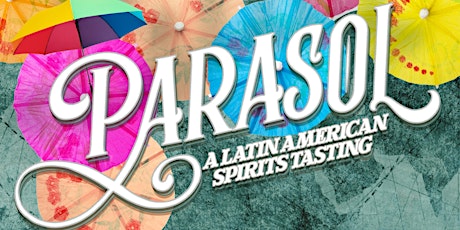 PARASOL- A Latin American Spirits Tasting