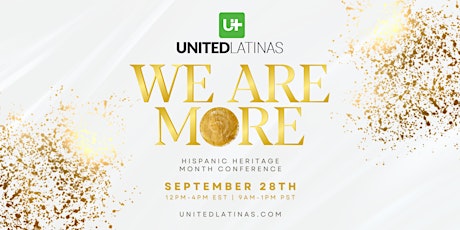 United Latinas 'WE ARE MORE'  Hispanic Heritage Month Conference 2022