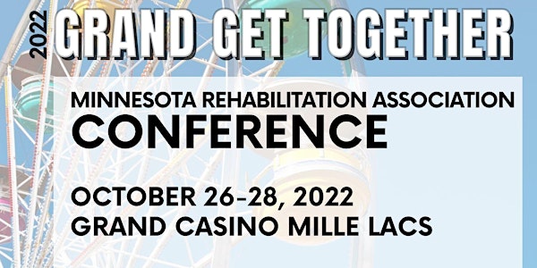 MN Rehabilitation Association's 2022 Grand Get Together Fall Conference