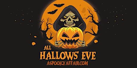 All Hallows' Eve, A Spooky Affair! 2 Events: Kids Daytime Adults Nighttime