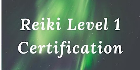 Reiki Level One Certification - Learn how to heal yourself and others primary image