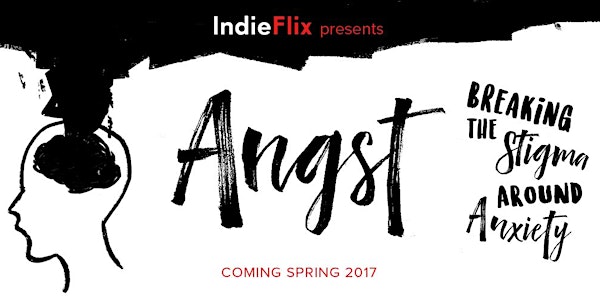 ANGST Film Screening and Panel Discussion by IndieFlix