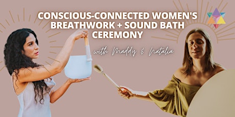 OUTDOOR GARDEN | Conscious-Connected Women’s Breathwork Sound Bath Ceremony