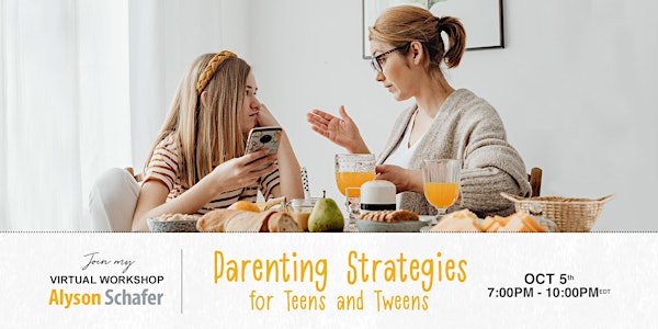 Parenting Strategies for Teens and Tweens