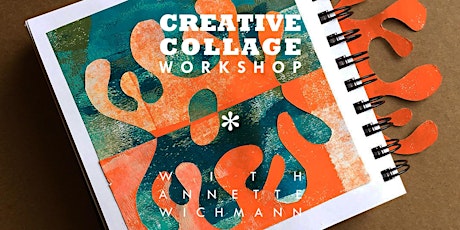 Creative Collage Workshop with Annette Wichmann