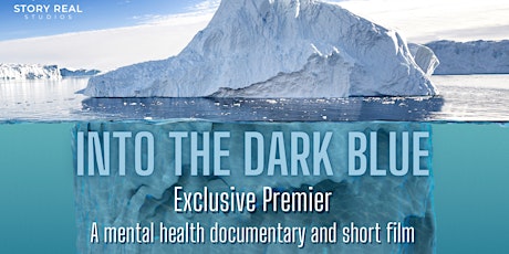 Exclusive Film Premier: Into the Dark Blue - Mental Health Film Documentary