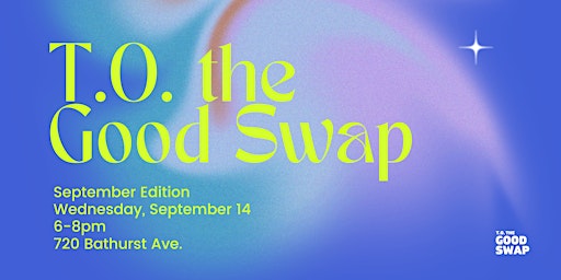 T.O. the Good Swap: September Edition primary image