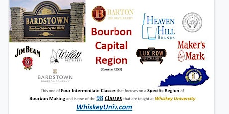 "The Bourbon Capital Region" {Major Distilleries} BYOB  (Course #253)
