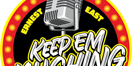 Ernest East KeepEm Laughin Entertainment Presents Grown & Sexy Comedy Night