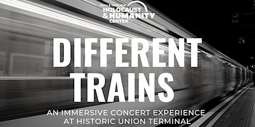 Different Trains: An Immersive Concert Experience at Union Terminal