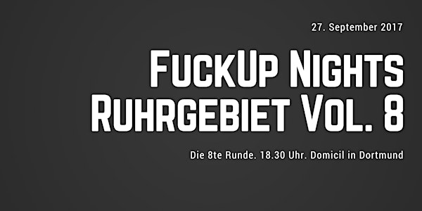 FuckUp Nights Ruhrgebiet Vol. 8 in Dortmund