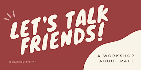 Let's Talk Friends: A Workshop About Race