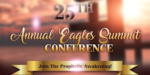 25th Annual Eagles Summit  Sept 30-Oct 1, 2022  "Keys To The Kingdom."