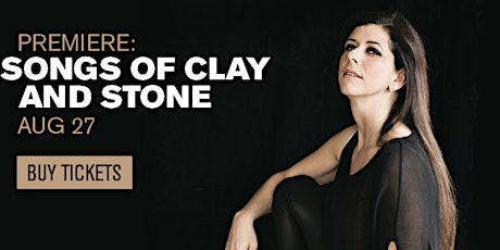 Songs of Clay and Stone - a World Premiere Performance