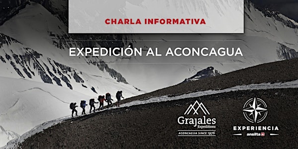 EXPEDICIÓN AL ACONCAGUA - Grajales Expeditions / Experiencia Ansilta.