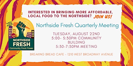 August 2017 Northside Fresh Quarterly Meeting