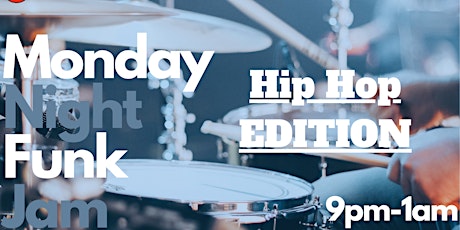 Monday Night Funk Jam - 10/03/22 -*Hip Hop Edition* - FREE EVENT!