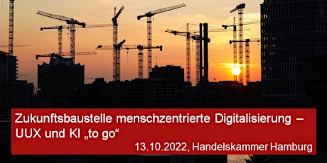 Zukunftsbaustelle menschzentrierte Digitalisierung - UUX & KI "to go"