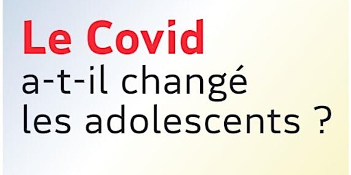 Le Covid a-t-il changé les adolescents ?