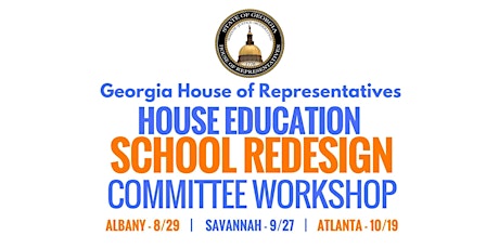 House Education School Redesign Committee Workshop - Atlanta primary image