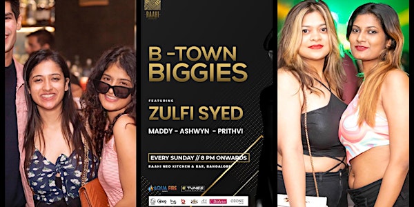B-town Biggies With Dj Zulfi Syed Sunday At Raahi
