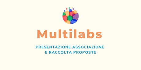 Multilabs: Presentazione Associazione e Raccolta Proposte
