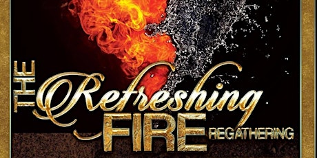 The Refreshing Fire Regathering primary image