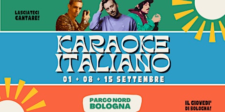 Karaoke Italiano + Volare @ParcoNord  // Giovedì 1-8-15 Settembre / Bologna