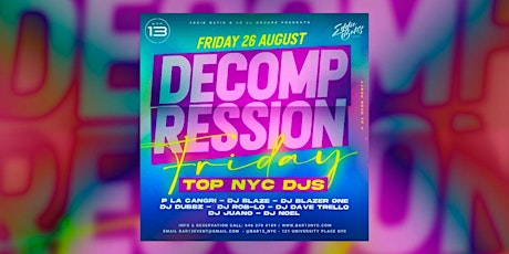 Decompression Friday August 26 @ Bar 13