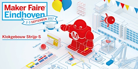 Primaire afbeelding van Eindhoven Maker Faire | 2 & 3 september 2017