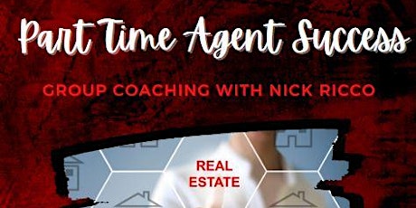 Part Time Agent Success :: Group Coaching with Nick Ricco