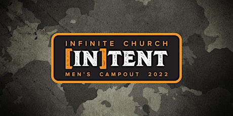 Infinite Church Men's [IN]TENT Campout 2022