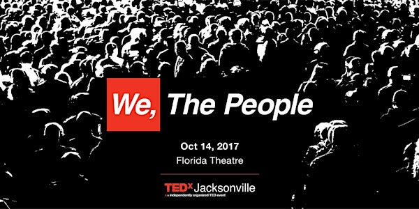 TEDxJacksonville Conference 2017: We, The People