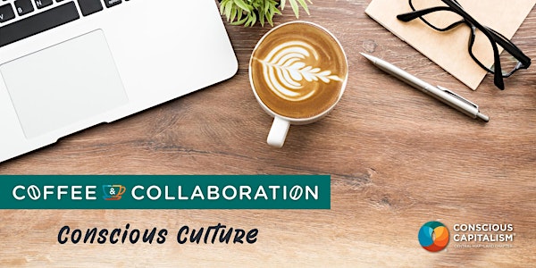 Coffee & Collaboration: Conscious Culture (virtual event)