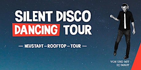 SILENT DISCO DANCING TOUR // Neustadt-Rooftop-Tour