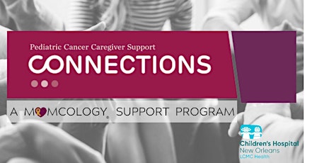 Connections- Pediatric Cancer Caregiver Support Group