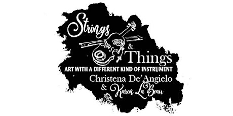 Strings & Things: Art With A Different Kind of Instrument primary image