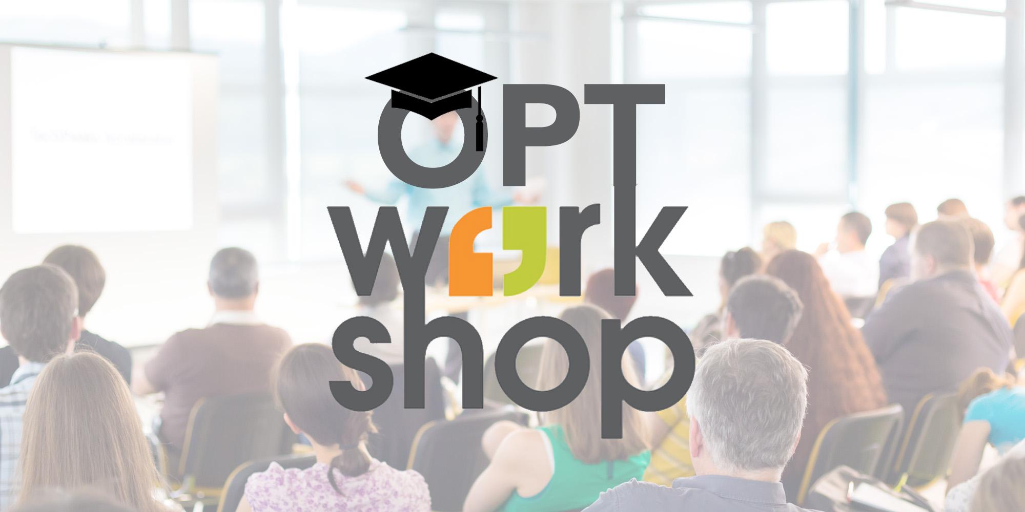 OPT Workshop for Bachelors, Masters and Professional Students