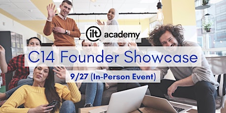 ILT Academy C14 Founder Showcase (In-Person)