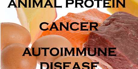Animal Protein, Cancer, and Autoimmune Disease primary image