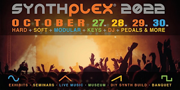 Synthplex™ 2022 Synthesizer Expo & Electronic Music Festival in Burbank, CA