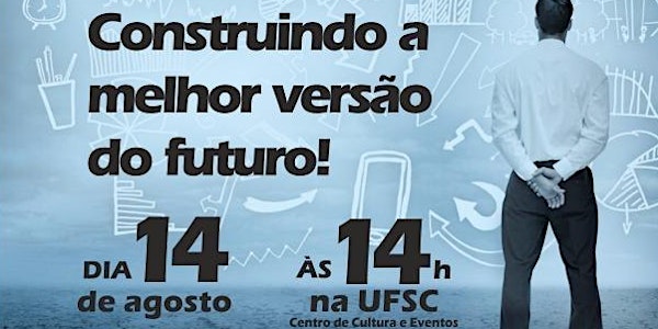 WORKSHOP: Construindo a melhor versão do futuro!