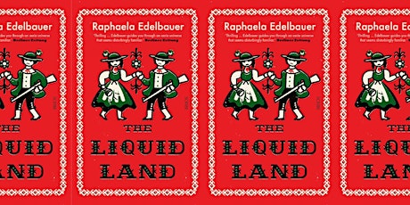 New German Fiction Reading Group: The Liquid Land, by Raphaela Edelbauer
