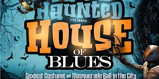 HAUNTED HOUSE OF BLUES SEXIEST COSTUME & MASQUERADE BALL IN THE CITY