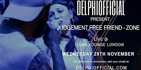 DelphiOfficial PRESENT: Judgement Free Friend-Zone (+ guests) 29th Nov '17 primary image